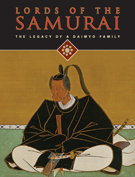 Lords of the Samurai - The Legacy of a Daimyo Family